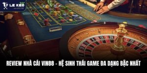Review Nhà Cái Vin88 – Hệ Sinh Thái Game Đa Dạng Bậc Nhất