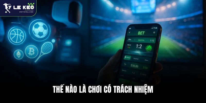 Thế nào là chơi có trách nhiệm