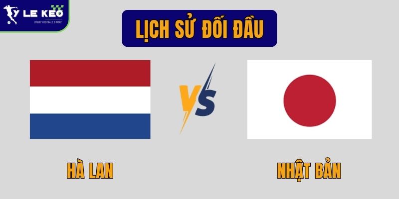 Lịch sử đối đầu Hà Lan vs Nhật Bản | Cán cân nghiêng về tuyển châu Âu