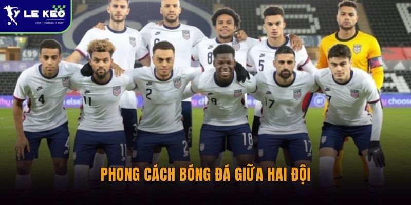 Phong cách bóng đá giữa hai đội