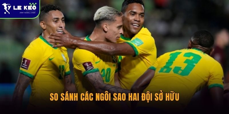 So sánh các ngôi sao hai đội sở hữu