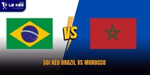 Soi kèo Brazil vs Morocco