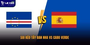 Soi kèo Tây Ban Nha vs Cabo Verde