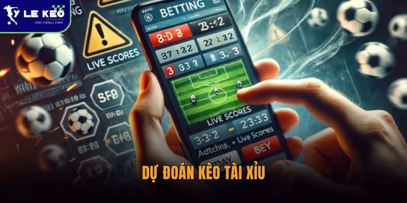 Dự đoán kèo Tài Xỉu