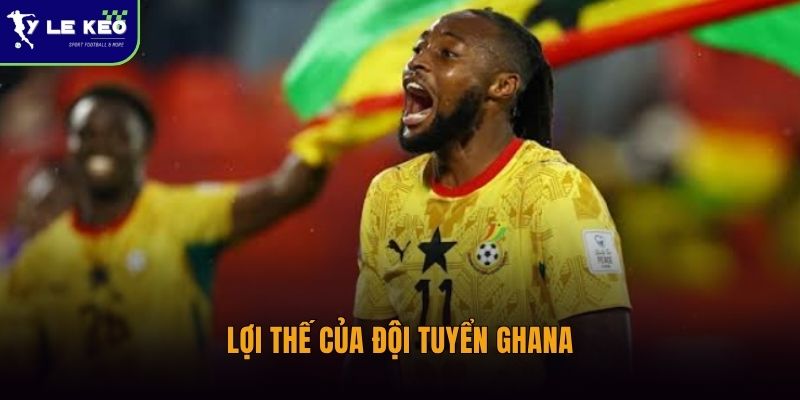 Lợi thế của đội tuyển Ghana