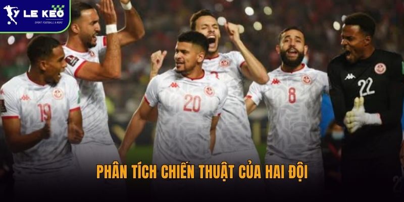 Soi kèo Thụy Điển vs Tunisia – Nhận định tỷ lệ trận đấu lúc 09:00 ngày 15/06 3 Phân tích chiến thuật của hai đội