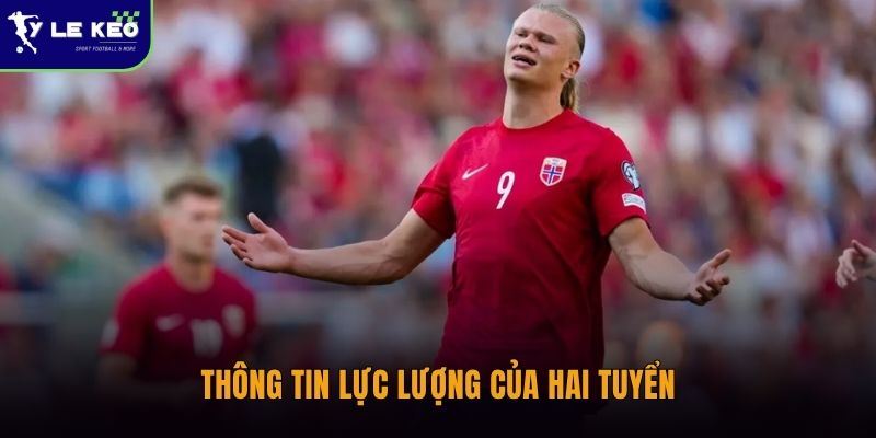 Thông tin lực lượng của hai tuyển