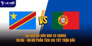 Soi kèo Bồ Đào Nha vs Congo – 18/06 – 00:00 Phân Tích Chi Tiết Trận Đấu