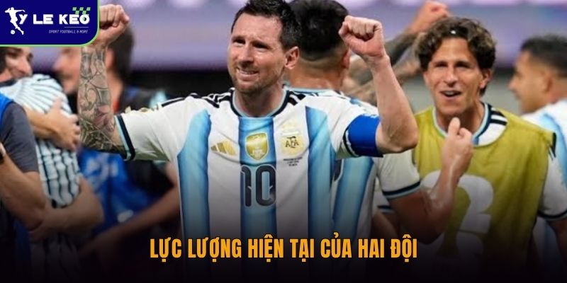 Lực lượng hiện tại của hai đội