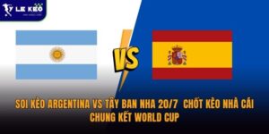 soi-keo-argentina-vs-tay-ban-nha-20-7-chot-keo-nha-cai-chung-ket-world-cup